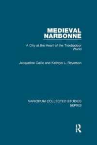 Medieval Narbonne : A City at the Heart of the Troubadour World (Variorum Collected Studies)