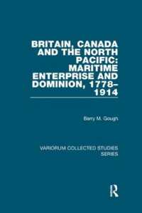 Britain, Canada and the North Pacific: Maritime Enterprise and Dominion, 1778-1914 (Variorum Collected Studies)