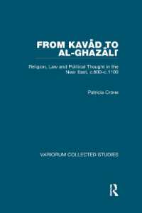 From Kavad to al-Ghazali : Religion, Law and Political Thought in the Near East, c.600-c.1100 (Variorum Collected Studies)