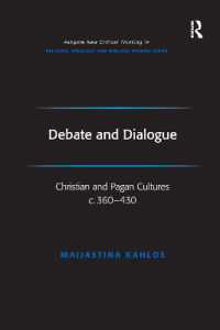Debate and Dialogue : Christian and Pagan Cultures c. 360-430 (Routledge New Critical Thinking in Religion, Theology and Biblical Studies)