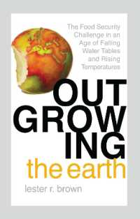 Outgrowing the Earth : The Food Security Challenge in an Age of Falling Water Tables and Rising Temperatures