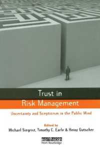 Trust in Risk Management : Uncertainty and Scepticism in the Public Mind (Earthscan Risk in Society)