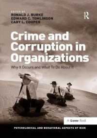 Crime and Corruption in Organizations : Why It Occurs and What to Do about It (Psychological and Behavioural Aspects of Risk)