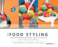 More Food Styling for Photographers & Stylists : A guide to creating your own appetizing art