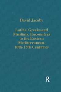 Latins, Greeks and Muslims: Encounters in the Eastern Mediterranean, 10th-15th Centuries (Variorum Collected Studies)