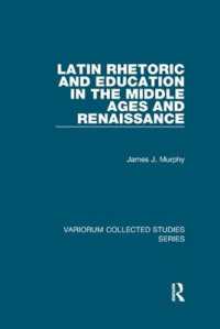 Latin Rhetoric and Education in the Middle Ages and Renaissance (Variorum Collected Studies)