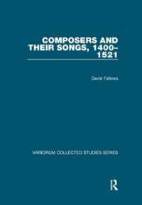 Composers and their Songs, 1400-1521 (Variorum Collected Studies)