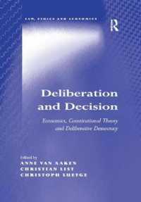 Deliberation and Decision : Economics, Constitutional Theory and Deliberative Democracy (Law, Ethics and Economics)