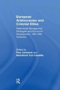European Aristocracies and Colonial Elites : Patrimonial Management Strategies and Economic Development, 15th-18th Centuries