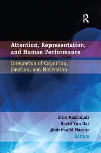 Attention, Representation, and Human Performance : Integration of Cognition, Emotion, and Motivation