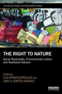 The Right to Nature : Social Movements, Environmental Justice and Neoliberal Natures (Routledge Studies in Environmental Policy)
