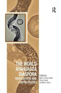 The World Ayahuasca Diaspora : Reinventions and Controversies (Vitality of Indigenous Religions)