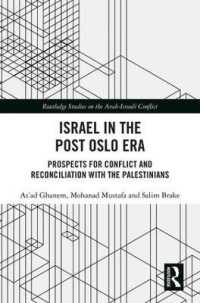 Israel in the Post Oslo Era : Prospects for Conflict and Reconciliation with the Palestinians (Routledge Studies on the Arab-israeli Conflict)