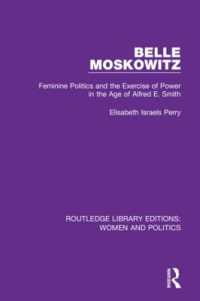 Belle Moskowitz : Feminine Politics and the Exercise of Power in the Age of Alfred E. Smith (Routledge Library Editions: Women and Politics)