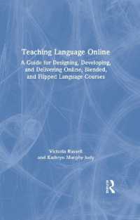 オンライン語学教育ガイド<br>Teaching Language Online : A Guide for Designing, Developing, and Delivering Online, Blended, and Flipped Language Courses
