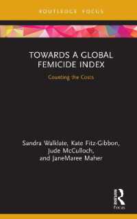 フェミサイドのグローバル集計法<br>Towards a Global Femicide Index : Counting the Costs (Criminology in Focus)