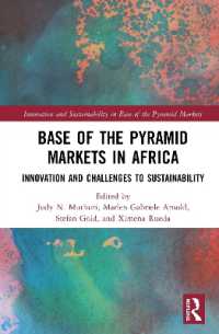 アフリカの低所得者層市場：持続可能性に向けたイノベーションと課題<br>Base of the Pyramid Markets in Africa : Innovation and Challenges to Sustainability (Innovation and Sustainability in Base of the Pyramid Markets)