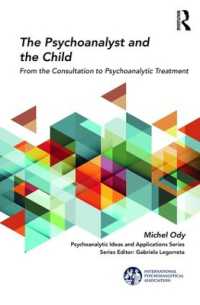 The Psychoanalyst and the Child : From the Consultation to Psychoanalytic Treatment (The International Psychoanalytical Association Psychoanalytic Ideas and Applications Series)