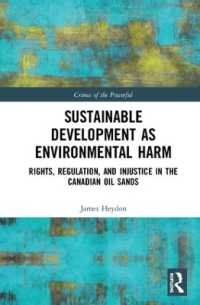 環境被害としての持続可能な開発<br>Sustainable Development as Environmental Harm : Rights, Regulation, and Injustice in the Canadian Oil Sands (Crimes of the Powerful)