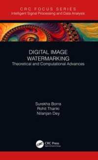 デジタル画像ウォーターマーク<br>Digital Image Watermarking : Theoretical and Computational Advances (Intelligent Signal Processing and Data Analysis)