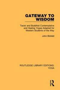 Gateway to Wisdom : Taoist and Buddhist Contemplative and Healing Yogas Adapted for Western Students of the Way (Routledge Library Editions: Yoga)