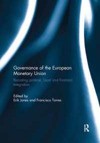 Governance of the European Monetary Union : Recasting Political, Fiscal and Financial Integration (Journal of European Integration Special Issues)