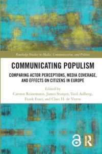 Communicating Populism : Comparing Actor Perceptions, Media Coverage, and Effects on Citizens in Europe (Routledge Studies in Media, Communication, and Politics)