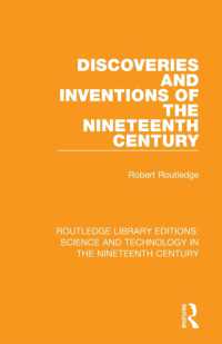 Discoveries and Inventions of the Nineteenth Century (Routledge Library Editions: Science and Technology in the Nineteenth Century)
