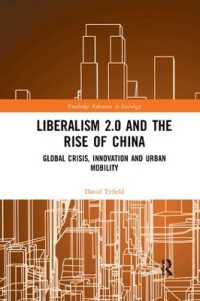 Liberalism 2.0 and the Rise of China : Global Crisis, Innovation and Urban Mobility (Routledge Advances in Sociology)