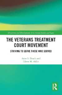 The Veterans Treatment Court Movement : Striving to Serve Those Who Served (Directions and Developments in Criminal Justice and Law)