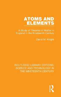 Atoms and Elements : A Study of Theories of Matter in England in the Nineteenth Century (Routledge Library Editions: Science and Technology in the Nineteenth Century)