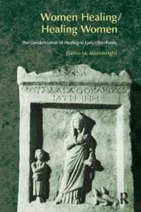 Women Healing/Healing Women : The Genderisation of Healing in Early Christianity