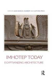 Imhotep Today : Egyptianizing Architecture (Encounters with Ancient Egypt)