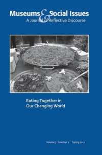 Eating Together in Our Changing World : Museums & Social Issues 7:1 Thematic Issue (Museums & Social Issues)