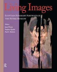 Living Images : Egyptian Funerary Portraits in the Petrie Museum (Ucl Institute of Archaeology Publications)