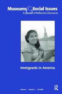 Immigrants in America : Museums & Social Issues 3:2 Thematic Issue (Museums & Social Issues)