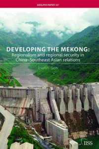 Developing the Mekong : Regionalism and Regional Security in China-Southeast Asian Relations (Adelphi series)