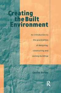 Creating the Built Environment : The Practicalities of Designing, Constructing and Owning Buildings