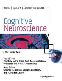 The Body in the Brain : Body Representations, Processes and Neural Mechanisms (Special Issues of Cognitive Neuroscience)