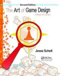 The Art of Game Design : A Book of Lenses （2ND）