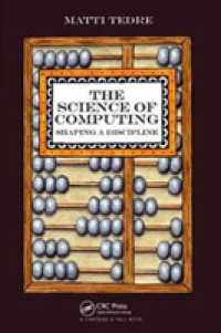 Science of Computing : Shaping a Discipline -- Hardback