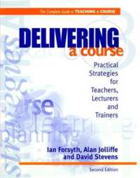 Delivering a Course : Practical Strategies for Teachers, Lecturers and Trainers （2ND）