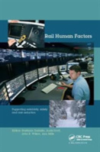 Rail Human Factors : Supporting reliability, safety and cost reduction
