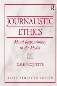 Journalistic Ethics : Moral Responsibility in the Media