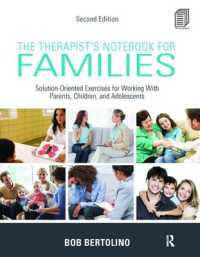 The Therapist's Notebook for Families : Solution-Oriented Exercises for Working with Parents, Children, and Adolescents （2ND）