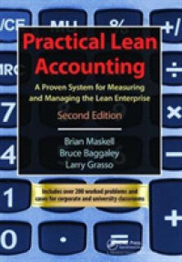 Practical Lean Accounting : A Proven System for Measuring and Managing the Lean Enterprise, Second Edition （2ND）
