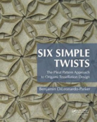 Six Simple Twists : The Pleat Pattern Approach to Origami Tessellation Design