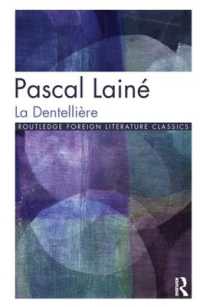 La Dentellière (Routledge Foreign Literature Classics)