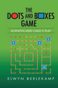 The Dots and Boxes Game : Sophisticated Child's Play (Ak Peters/crc Recreational Mathematics Series)