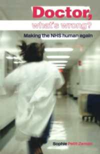 Doctor, What's Wrong? : Making the NHS Human Again